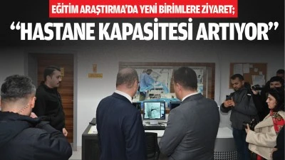 &ldquo;Hastane kapasitesi artıyor&rdquo;