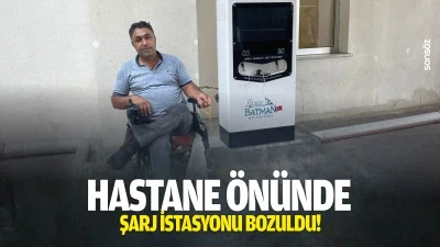 Hastane &ouml;n&uuml;nde şarj istasyonu bozuldu!