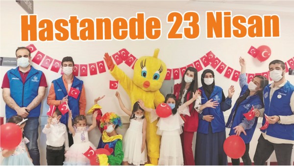 HASTANEDE 23 NİSAN