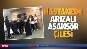 Hastanede arızalı asans&ouml;r &ccedil;ilesi