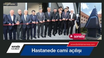 Hastanede cami a&ccedil;ılışı