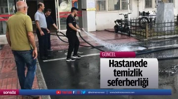 Hastanede temizlik seferberliği