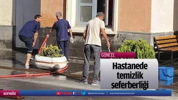 Hastanede temizlik seferberliği