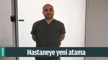 HASTANEYE YENİ ATAMA
