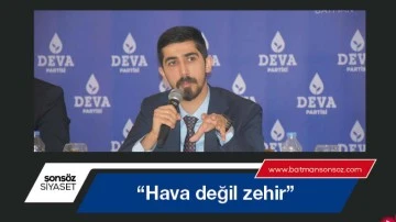 &ldquo;Hava değil zehir&rdquo;