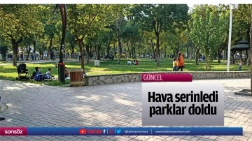 Hava serinledi, parklar doldu