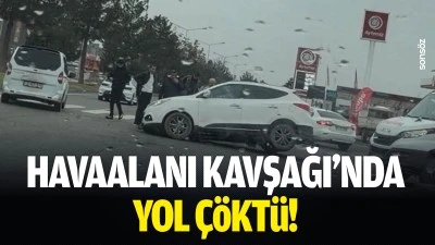 Havaalanı Kavşağı&rsquo;nda yol &ccedil;&ouml;kt&uuml;!