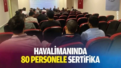 Havalimanında 80 personele sertifika&hellip;