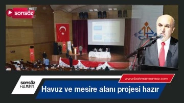 Havuz ve mesire alanı projesi hazır