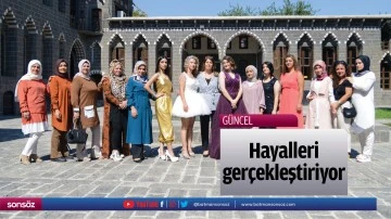Hayalleri ger&ccedil;ekleştiriyor