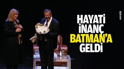 Hayati İnan&ccedil;, Batman&rsquo;a geldi