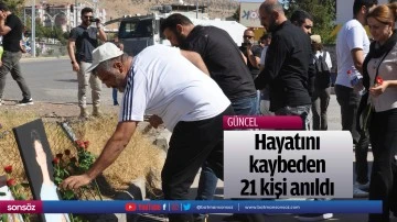Hayatını kaybeden 21 kişi anıldı