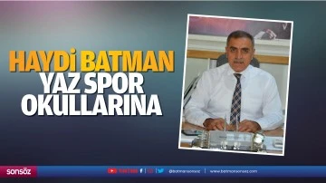 Haydi Batman, yaz spor okullarına&hellip;