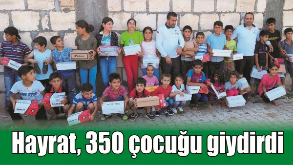 HAYRAT, 350 &Ccedil;OCUĞU GİYDİRDİ