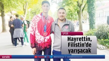 Hayrettin, Filistin&rsquo;de yarışacak
