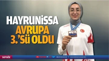 Hayrunissa, Avrupa 3.&rsquo;s&uuml; oldu