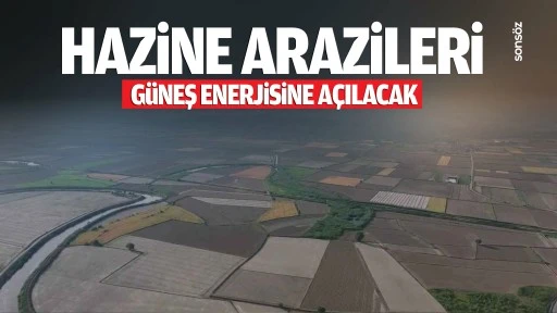 Hazine arazileri g&uuml;neş enerjisine a&ccedil;ılacak