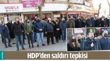 HDP&rsquo;DEN SALDIRI TEPKİSİ