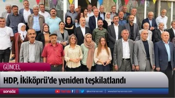 HDP, İkik&ouml;pr&uuml;&rsquo;de yeniden teşkilatlandı
