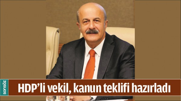 HDP&rsquo;Lİ VEKİL, KANUN TEKLİFİ HAZIRLADI