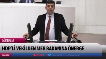 HDP&rsquo;li vekilden MEB bakanına &ouml;nerge