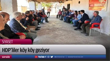 HDP&rsquo;liler k&ouml;y k&ouml;y geziyor