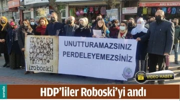 HDP&rsquo;LİLER ROBOSKİ&rsquo;Yİ ANDI
