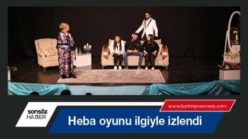 Heba oyunu ilgiyle izlendi