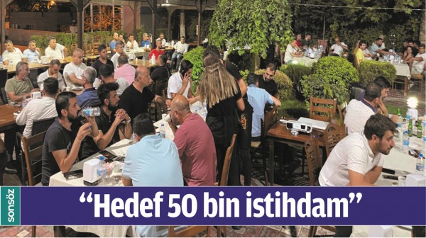 &ldquo;HEDEF 50 BİN İSTİHDAM&rdquo;