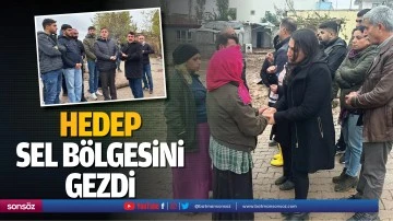 HEDEP, sel b&ouml;lgesini gezdi