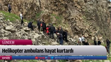 Helikopter ambulans hayat kurtardı