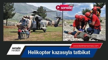 Helikopter kazasıyla tatbikat