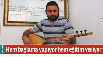 HEM BAĞLAMA YAPIYOR HEM EĞİTİM VERİYOR