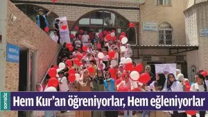 HEM KUR&rsquo;AN &Ouml;ĞRENİYORLAR, HEM EĞLENİYORLAR