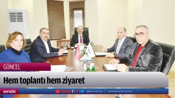 Hem toplantı hem ziyaret