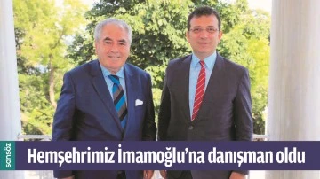 HEMŞEHRİMİZ İMAMOĞLU&rsquo;NA DANIŞMAN OLDU