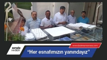 &ldquo;Her esnafımızın yanındayız&rdquo;