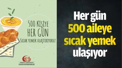 Her g&uuml;n 500 aileye sıcak yemek ulaşıyor