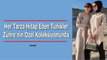 Her Tarza Hitap Eden Tunikler Z&uuml;hre&rsquo;nin &Ouml;zel Koleksiyonunda 
