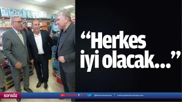 &ldquo;Herkes iyi olacak&hellip;&rdquo;