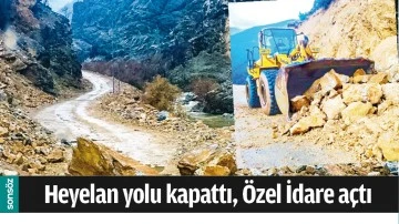 HEYELAN YOLU KAPATTI, &Ouml;ZEL İDARE A&Ccedil;TI