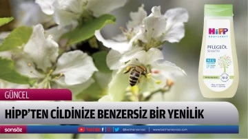 HİPP&rsquo;TEN CİLDİNİZE BENZERSİZ BİR YENİLİK