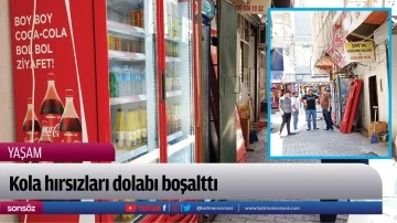 Kola hırsızları dolabı boşalttı