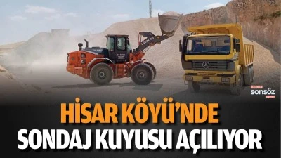 Hisar K&ouml;y&uuml;&rsquo;nde sondaj kuyusu a&ccedil;ılıyor