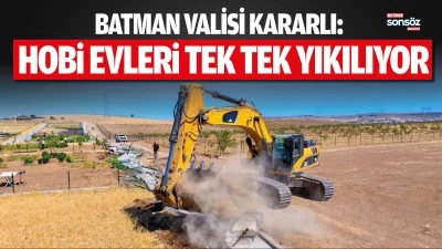 Hobi evleri tek tek yıkılıyor
