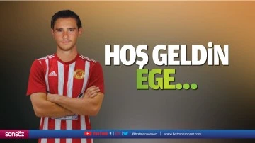 Hoşgeldin Ege&hellip;