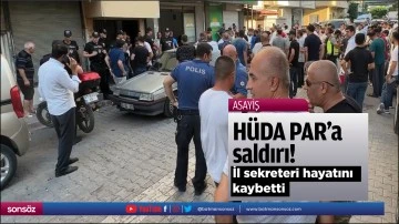 H&Uuml;DA PAR&rsquo;a saldırı! İl sekreteri hayatını kaybetti