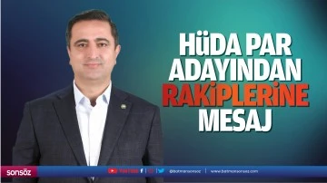 H&uuml;da Par Adayından rakiplerine mesaj