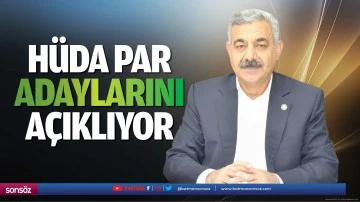 H&uuml;da Par adaylarını a&ccedil;ıklıyor