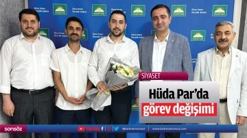 H&uuml;da Par&rsquo;da g&ouml;rev değişimi